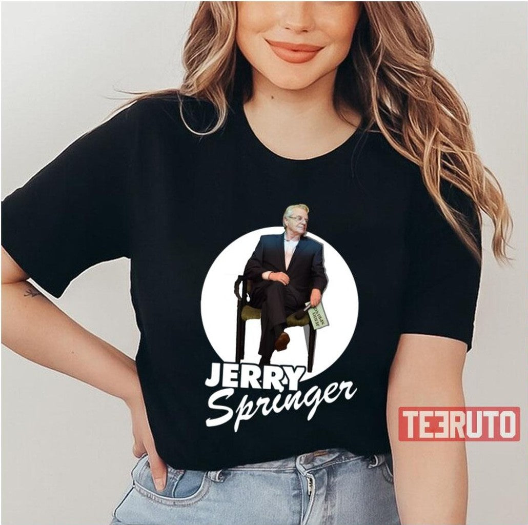 On A Talk Show Jerry Springer Unisex T-Shirt - T-Shirt, Sweatshirt, Hoodie