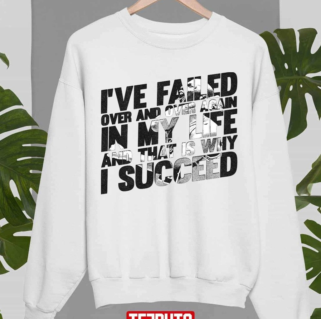Quote Of Ayrton Senna I've Failed Over And Over Again In My Life Unisex Sweatshirt - T-Shirt, Sweatshirt, Hoodie