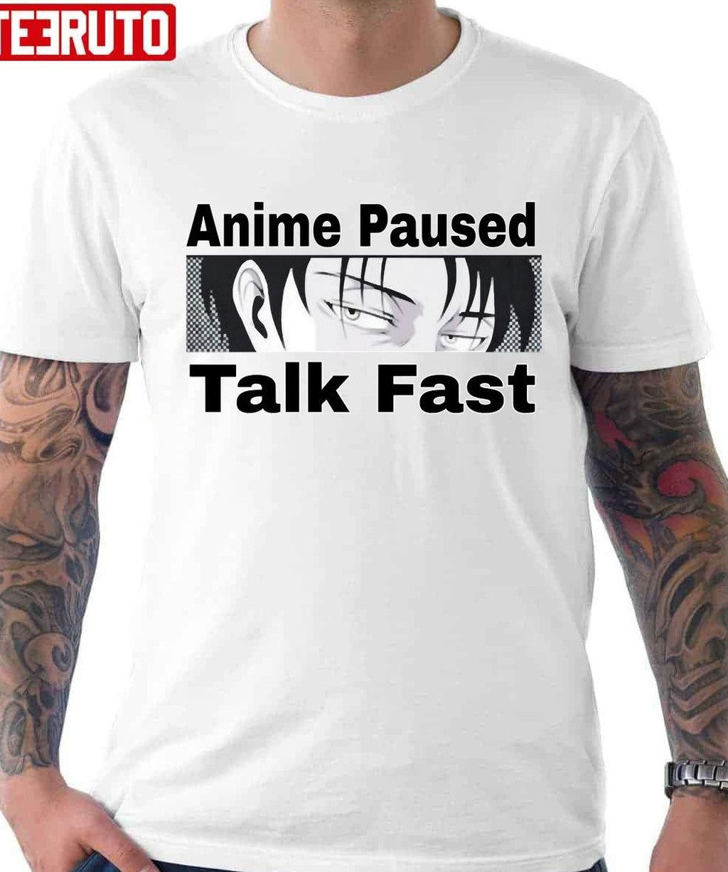 Anime Paused Talk Fast Funny Unisex T-Shirt - T-Shirt, Sweatshirt, Hoodie
