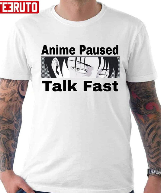 Anime Paused Talk Fast Funny Unisex T-Shirt - T-Shirt, Sweatshirt, Hoodie
