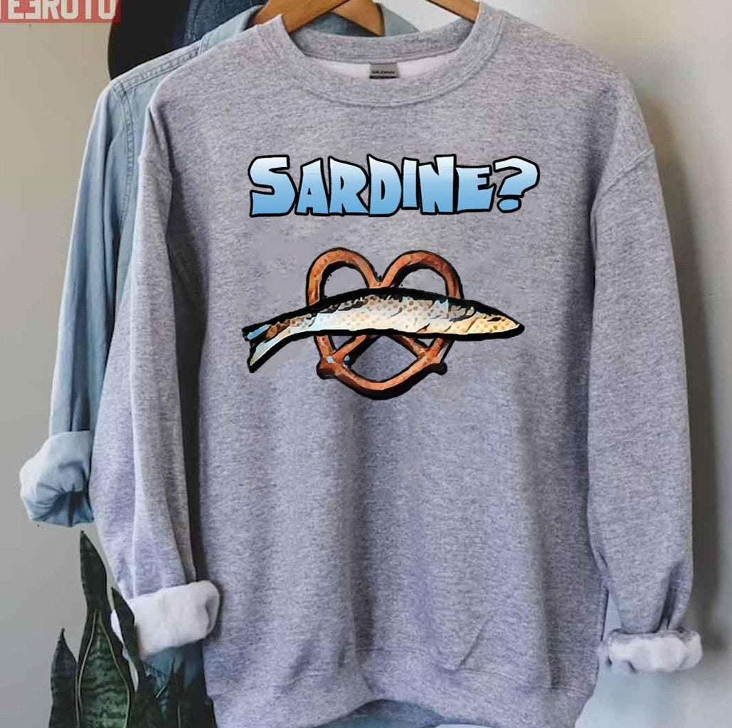 Sardine The Burbs Movie Funny Unisex Sweatshirt - T-Shirt, Sweatshirt, Hoodie