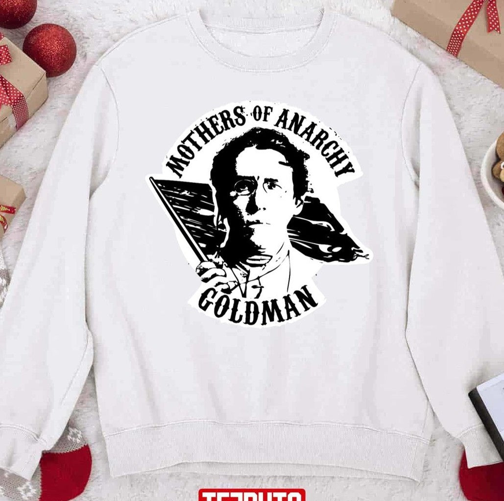 Mothers Of Anarchy Emma Goldman Unisex Sweatshirt - T-Shirt, Sweatshirt, Hoodie