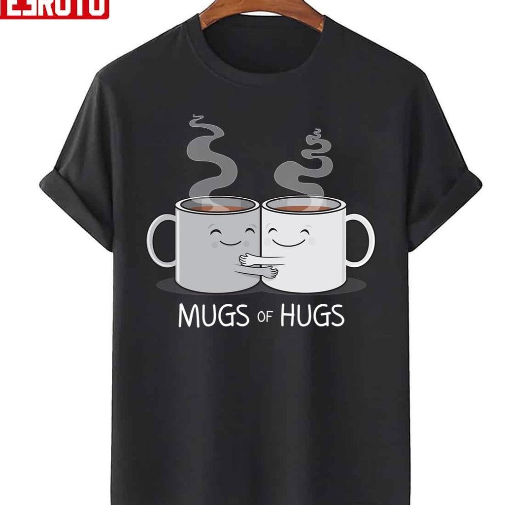 Mugs Of Hugs Valentine Cute Cups Unisex T-Shirt - T-Shirt, Sweatshirt, Hoodie