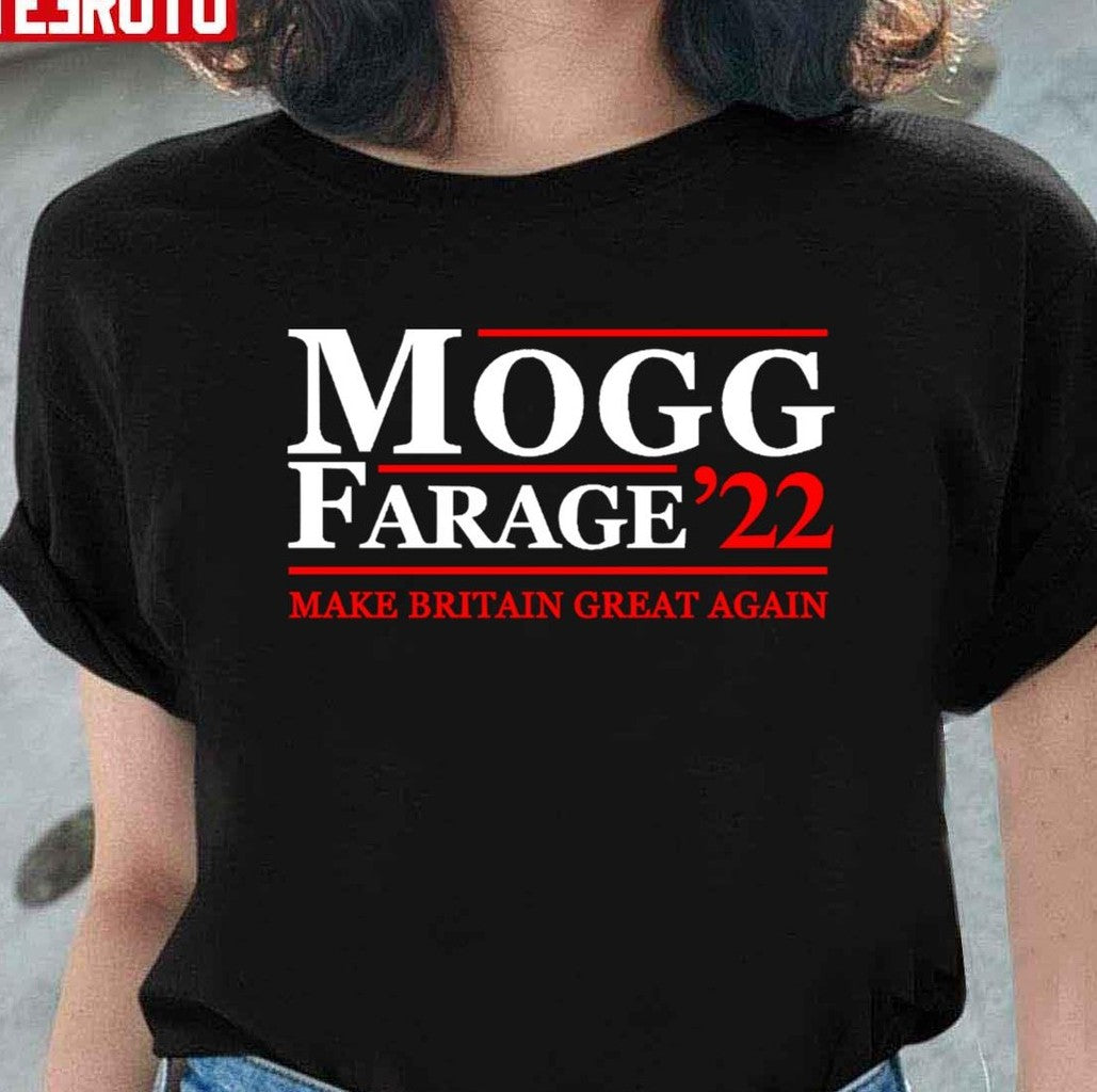Mogg Farage 2022 Unisex T-Shirt - T-Shirt, Sweatshirt, Hoodie