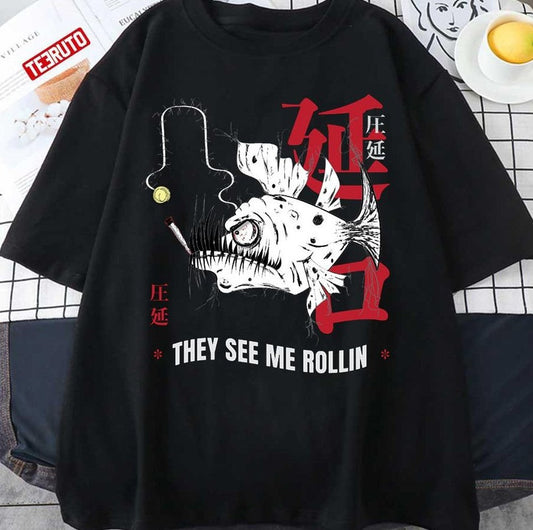 Angler Fish They See Me Rollin Japanese Monster Fishing And Marijuana Unisex T-Shirt - T-Shirt, Sweatshirt, Hoodie