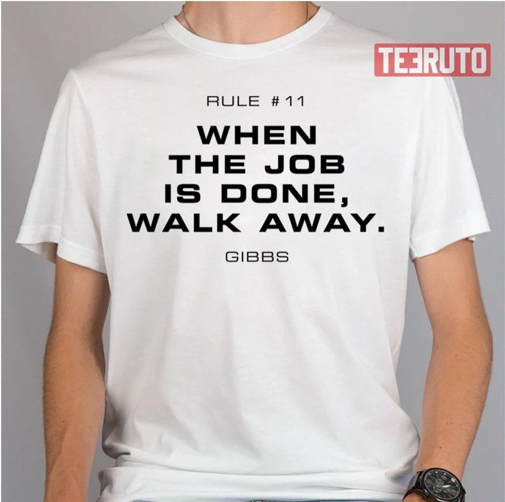 Rule 11 Walk Away Ncis Tv Show Unisex T-Shirt - T-Shirt, Sweatshirt, Hoodie
