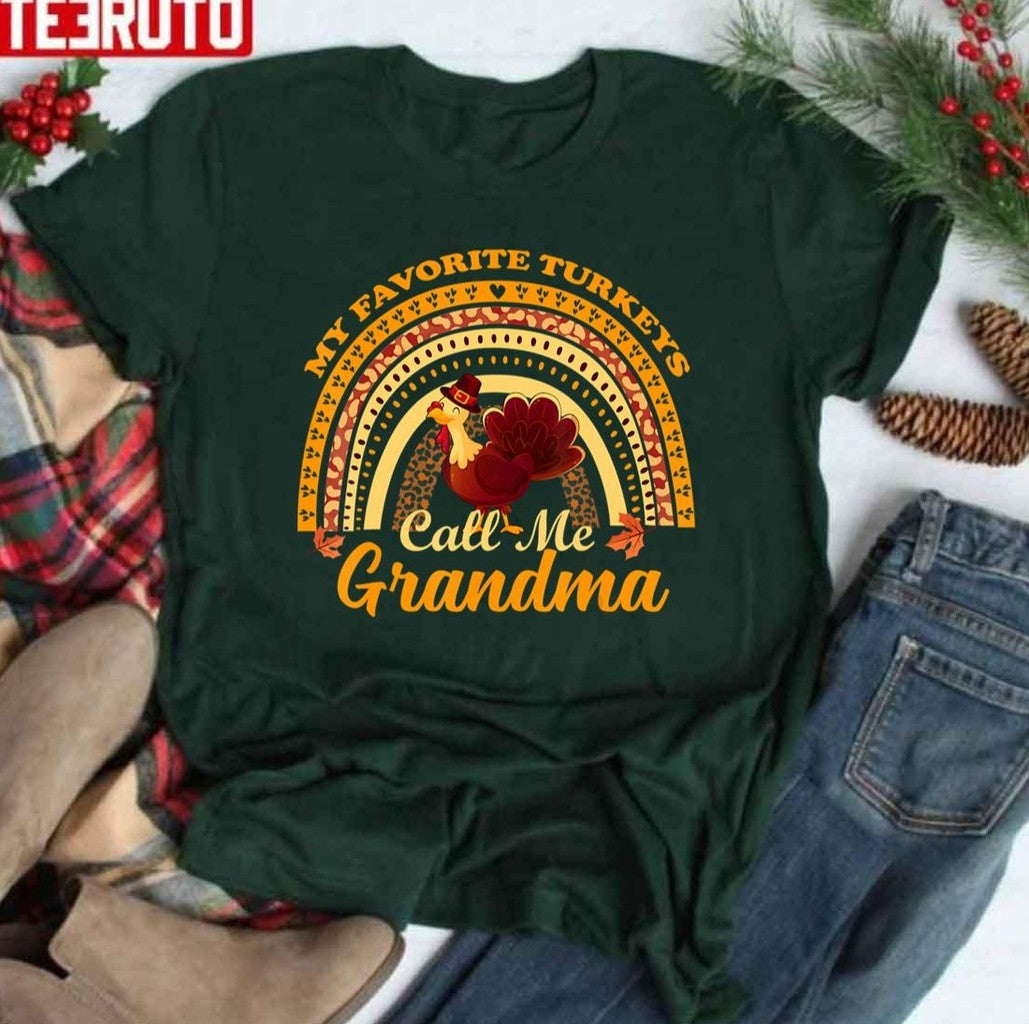 Patterned Rainbow My Favorite Turkeys Call Me Grandma Thanksgiving Family Unisex T-shirt - T-Shirt, Sweatshirt, Hoodie