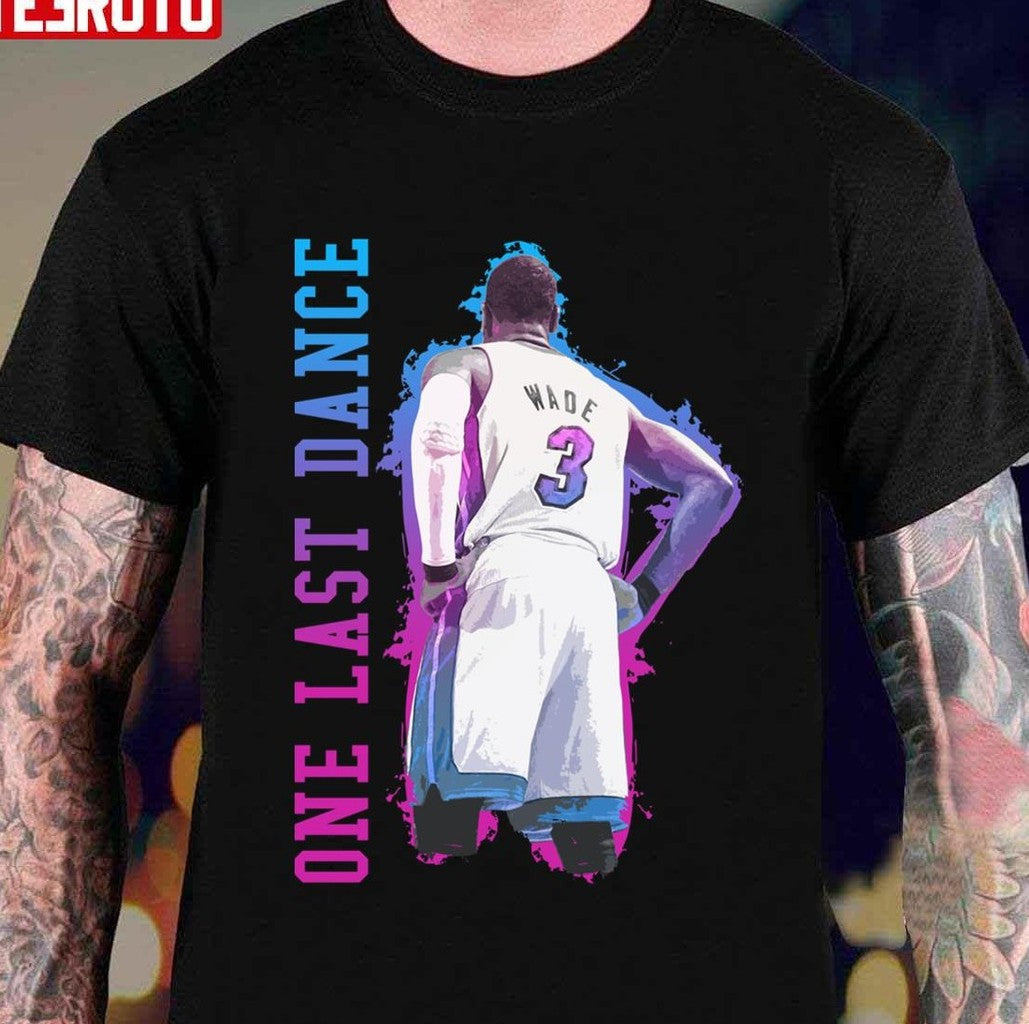 One Last Dance Dwayne Wade #3 Unisex T-shirt - T-Shirt, Sweatshirt, Hoodie