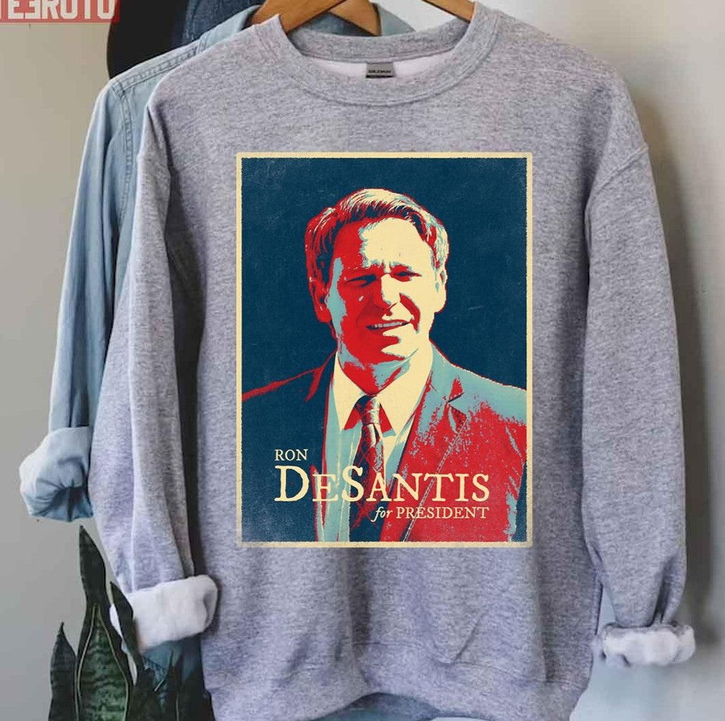 Ron Desantis For President 2024 Unisex Sweatshirt - T-Shirt, Sweatshirt, Hoodie
