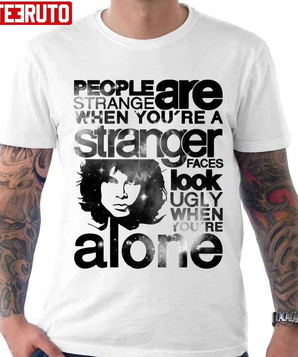People Are Strange I Tell You The Doors Unisex T-Shirt - T-Shirt, Sweatshirt, Hoodie