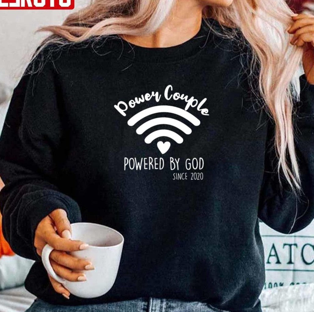 Power By God Couple Valentines Day Couples His And Her Unisex Sweatshirt Unisex T-Shirt - T-Shirt, Sweatshirt, Hoodie