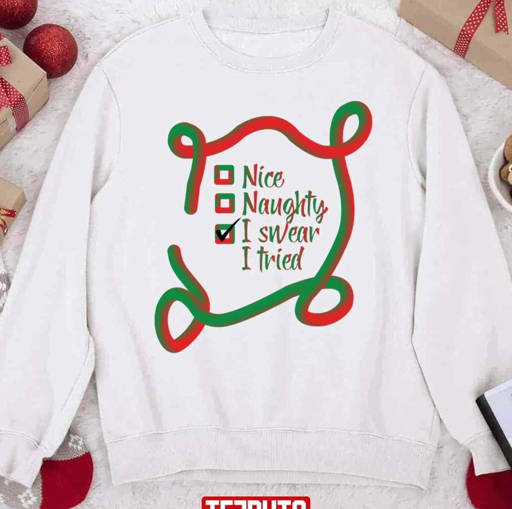 Nice Naughty I Swear I Tried Christmas Funny Checklist Unisex Sweatshirt - T-Shirt, Sweatshirt, Hoodie