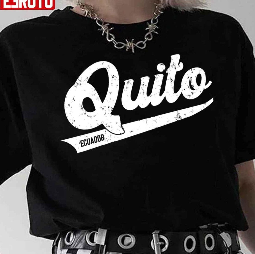 Quito Ecuador Design Unisex T-Shirt - T-Shirt, Sweatshirt, Hoodie