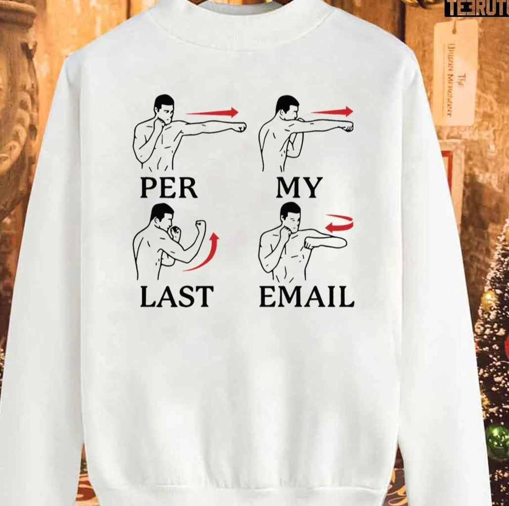 Per My Last Email Christmas Unisex Sweatshirt - T-Shirt, Sweatshirt, Hoodie