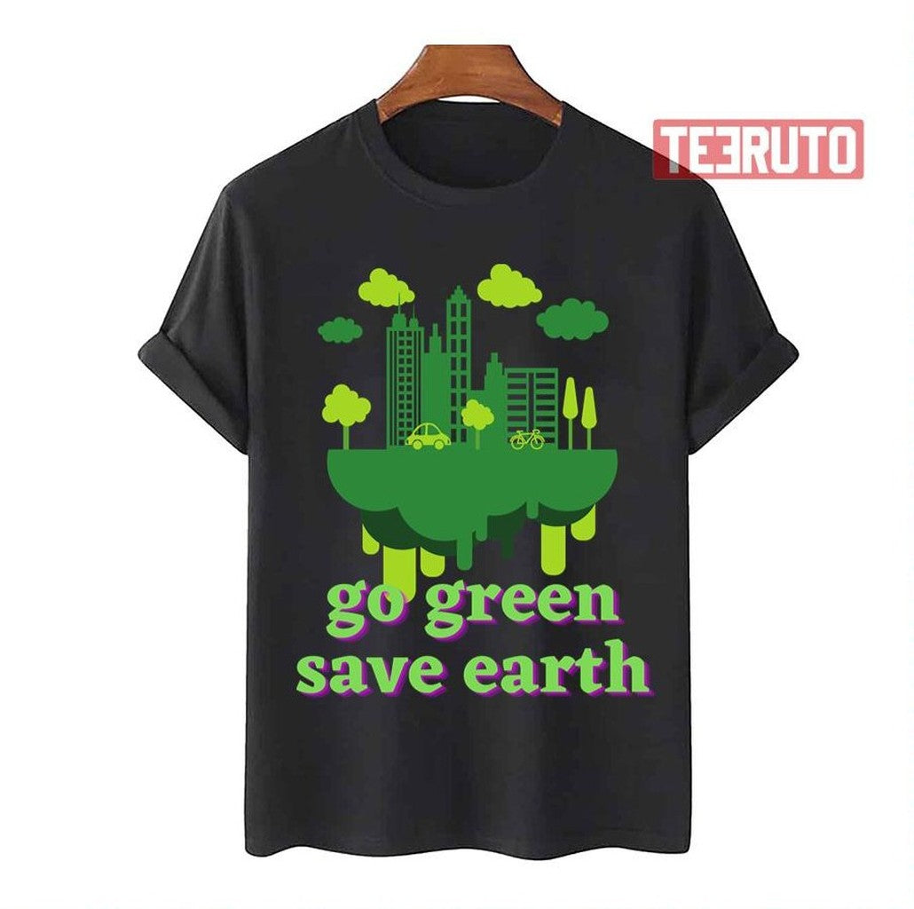 Save The Earth Ecoliving Go Green Unisex T-Shirt - T-Shirt, Sweatshirt, Hoodie