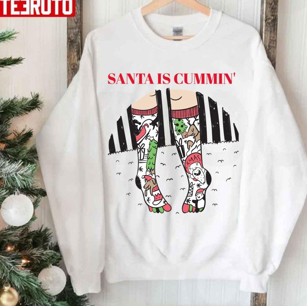 Santa Is Cummin' Inappropriate Christmas Unisex Sweatshirt - T-Shirt, Sweatshirt, Hoodie