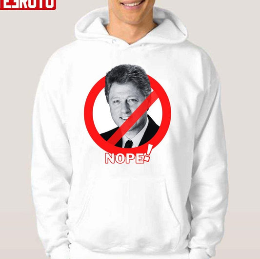 Anti Bill Clinton Nope Sticker Unisex Hoodie - T-Shirt, Sweatshirt, Hoodie