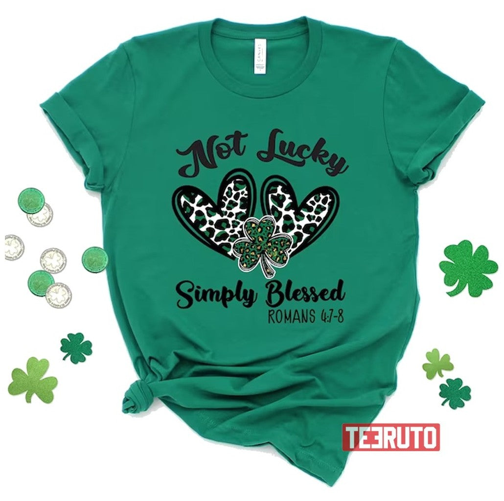Not Lucky Simply Blessed St Patricks Day Unisex  T-Shirt - T-Shirt, Sweatshirt, Hoodie