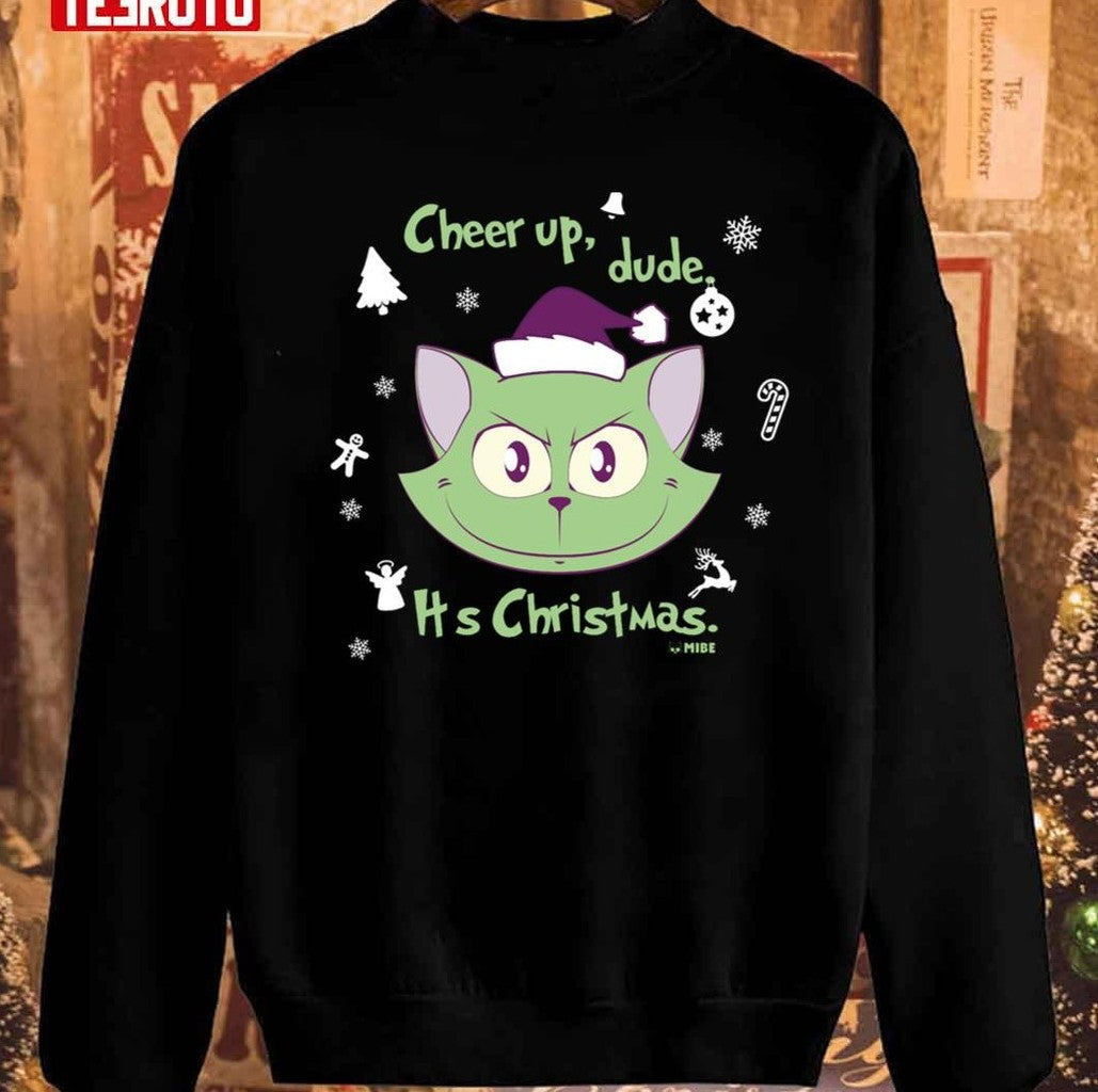 My Little Kitty Evil Christmas Cat Cheer Up Dude It's Christmas 2023 Unisex Sweatshirt - T-Shirt, Sweatshirt, Hoodie