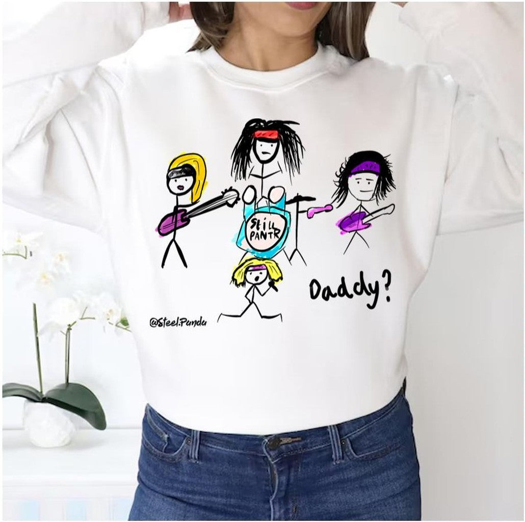 One Of Steel Panther Is My Dad Unisex Sweatshirt - T-Shirt, Sweatshirt, Hoodie