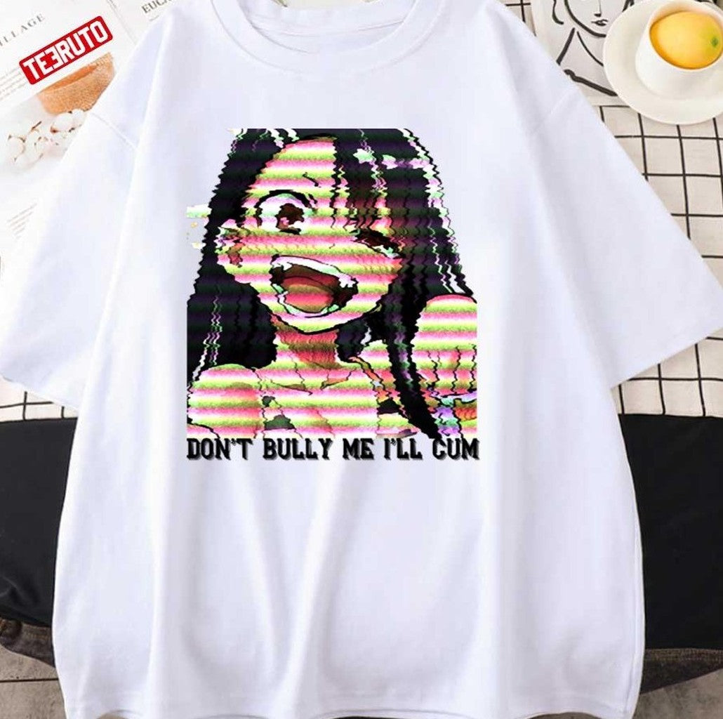 Anime Girl Don't Bully Me Unisex T-Shirt - T-Shirt, Sweatshirt, Hoodie