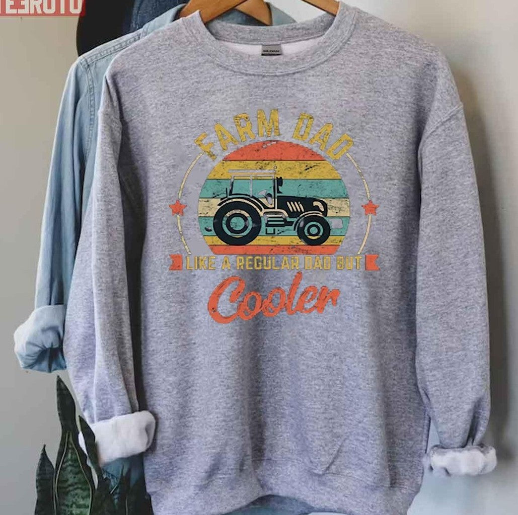 Retro Tractor Dad Like A Regular Dad But Cooler Unisex Sweatshirt - T-Shirt, Sweatshirt, Hoodie