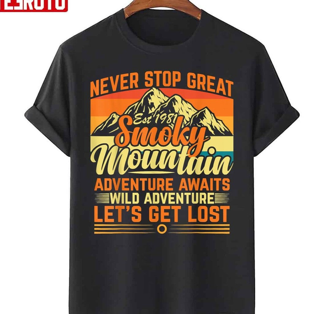 Never Stop Great Smoky Mountains Adventure Awaits Vintage Unisex T-Shirt - T-Shirt, Sweatshirt, Hoodie
