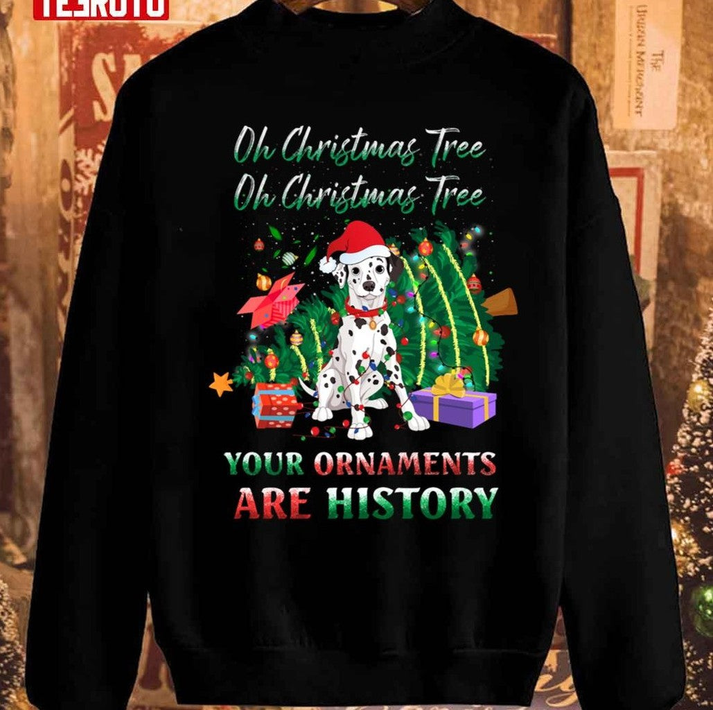 Oh Christmas Tree Dalmatians Dog Ornaments History Unisex Sweatshirt - T-Shirt, Sweatshirt, Hoodie