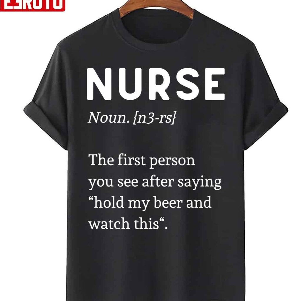 Nurse Definition Funny Unisex T-Shirt - T-Shirt, Sweatshirt, Hoodie