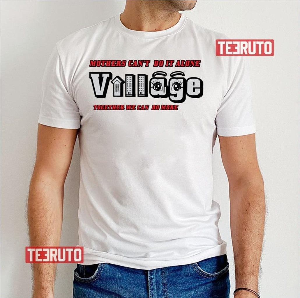 Mothers Can't Do It Alone Village People Unisex T-Shirt - T-Shirt, Sweatshirt, Hoodie