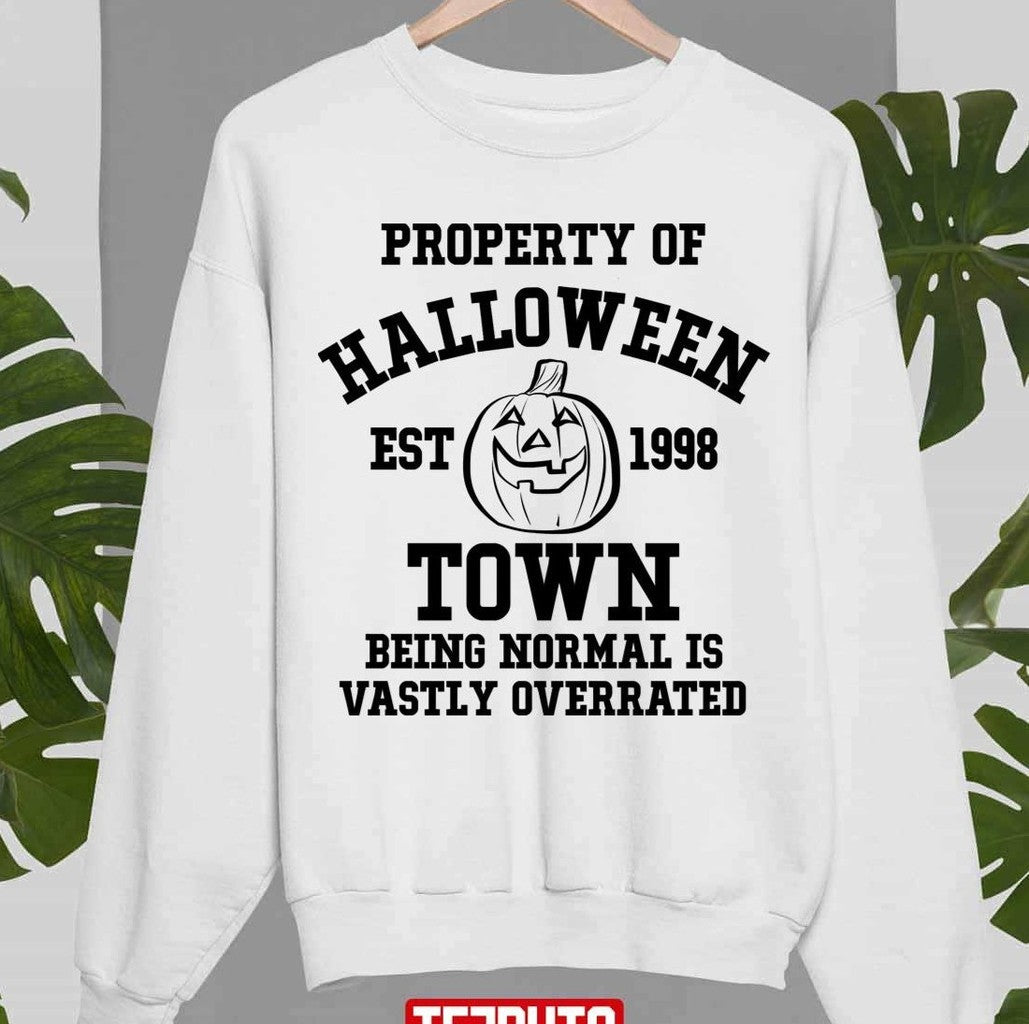 Property Of Halloween Town Unisex Sweatshirt - T-Shirt, Sweatshirt, Hoodie