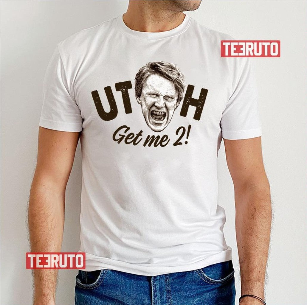 Point Break Utah Get Me Two Gary Busey Unisex T-Shirt - T-Shirt, Sweatshirt, Hoodie