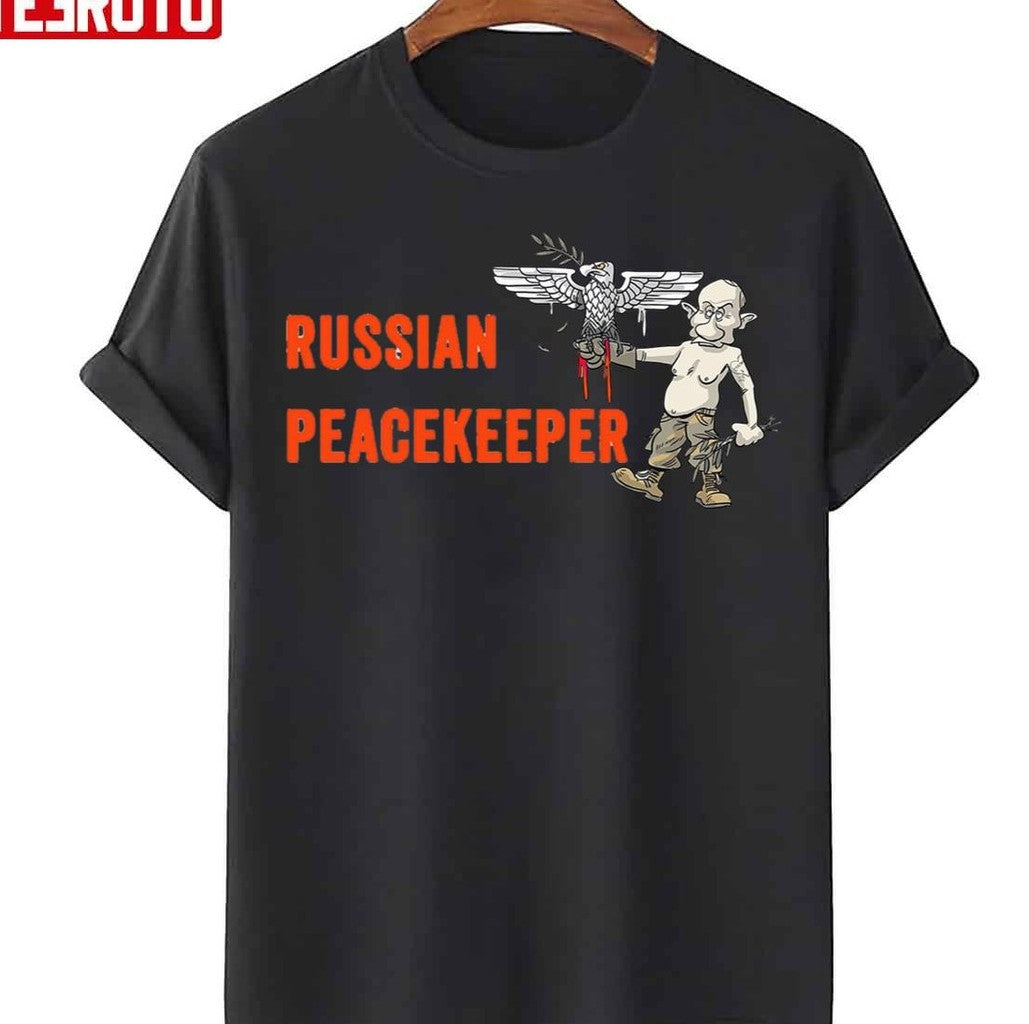 Russian Peacekeeper Anti Russia Ukraine War Russian Aggression Unisex T-Shirt - T-Shirt, Sweatshirt, Hoodie