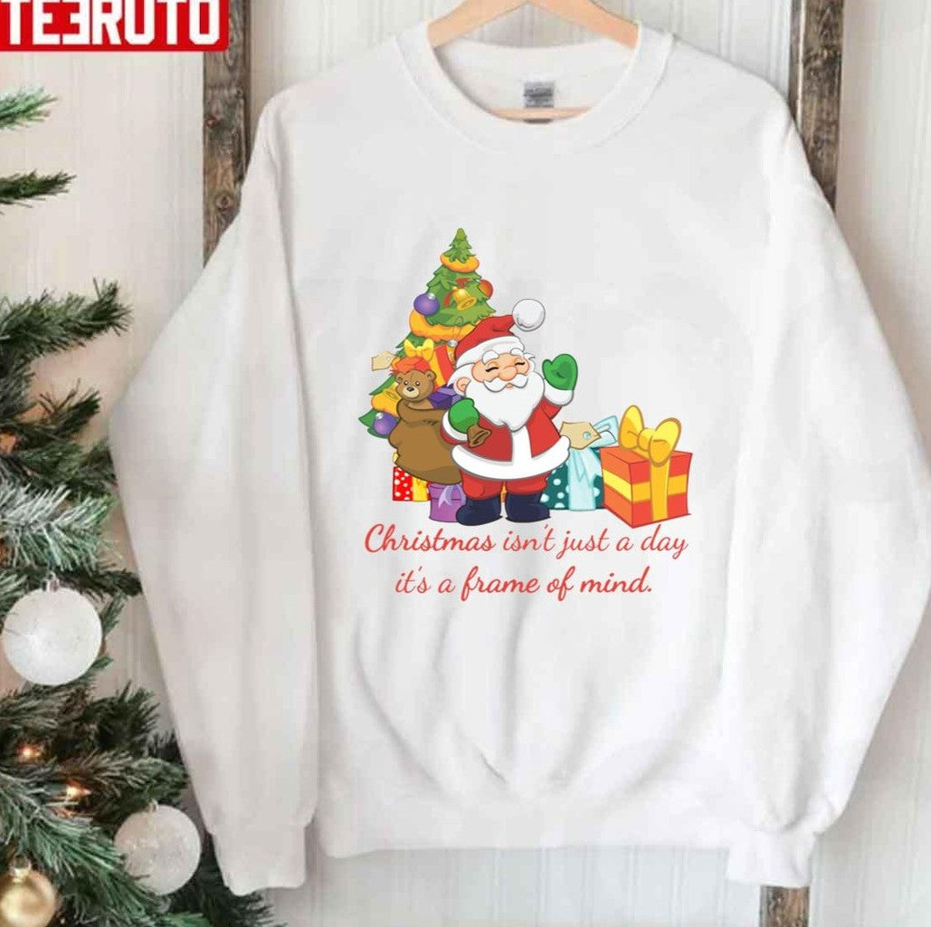 Quote Christmas Is Not Just A Day It's A Frame Of Mind Unisex Sweatshirt - T-Shirt, Sweatshirt, Hoodie