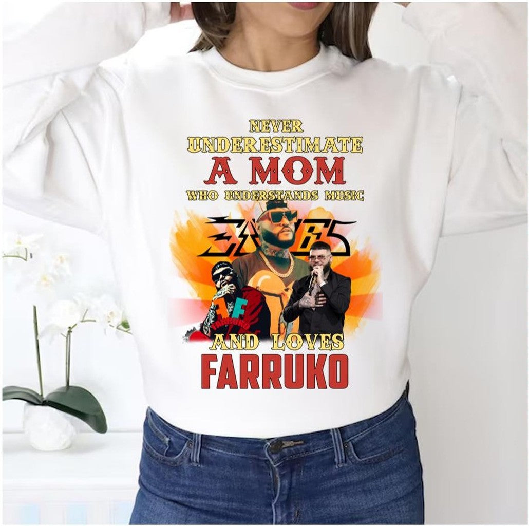 Never Underestimate A Mom Who Loves Farruk 2023 New Tour Unisex Sweatshirt - T-Shirt, Sweatshirt, Hoodie