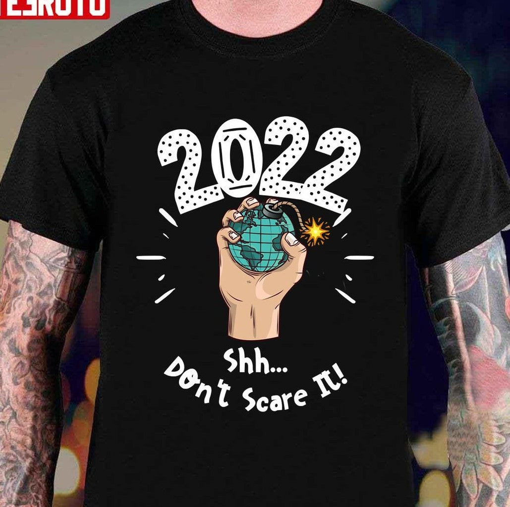 2022 Shh Don't Scare It Unisex T-Shirt - T-Shirt, Sweatshirt, Hoodie