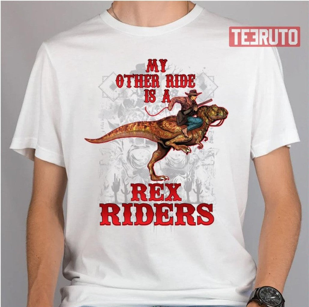 My Other Ride Is A T Rex Unisex T-Shirt - T-Shirt, Sweatshirt, Hoodie