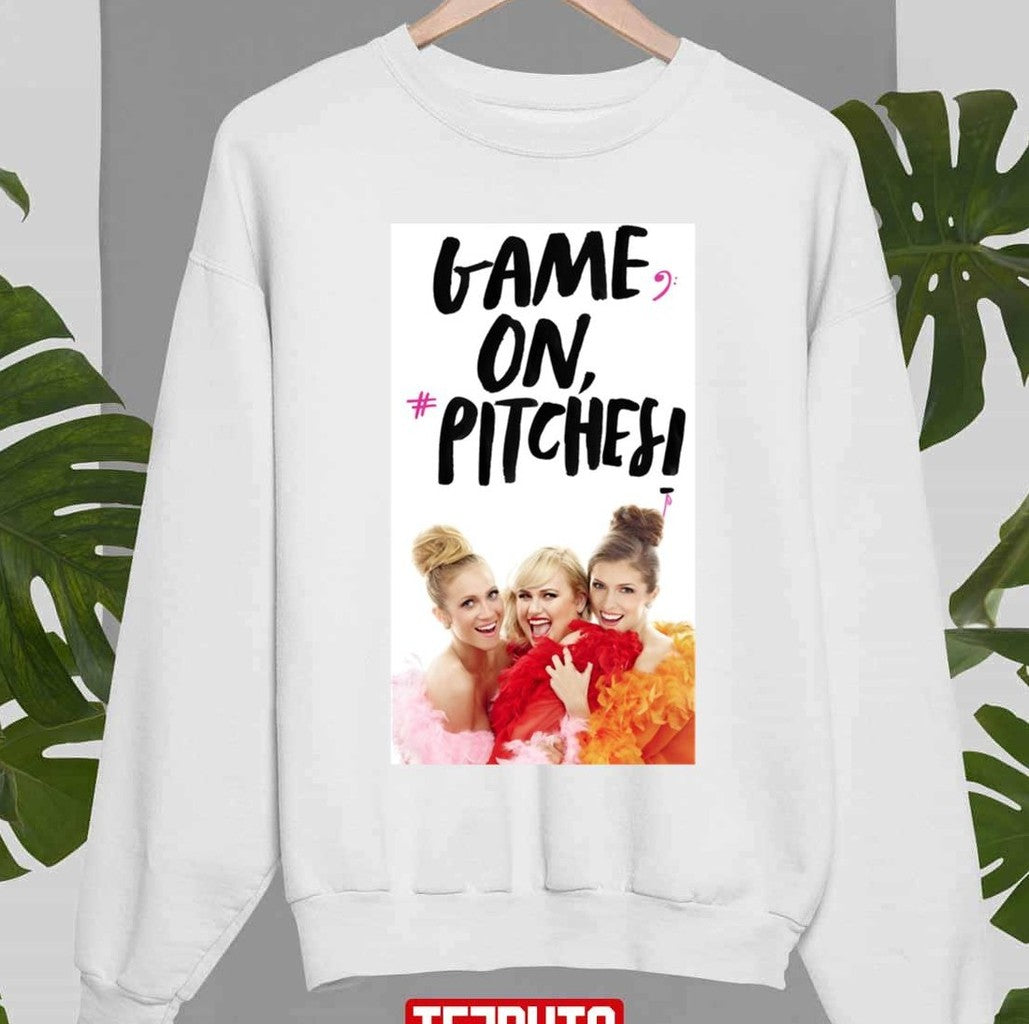 Pitch Perfect Chloe Fat Amy Beca Game On Pitches Unisex Sweatshirt - T-Shirt, Sweatshirt, Hoodie