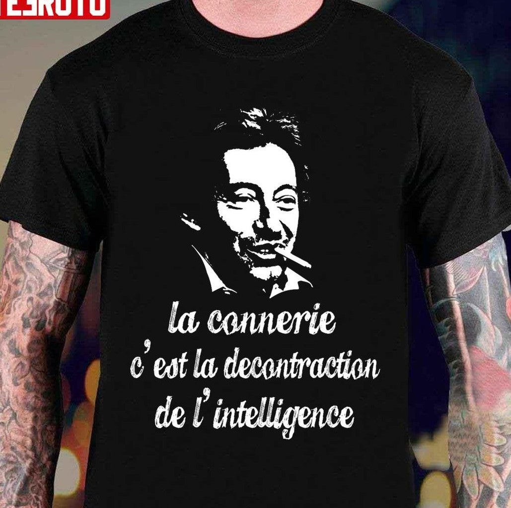 Serge Gainsbourg Quote Unisex T-Shirt - T-Shirt, Sweatshirt, Hoodie