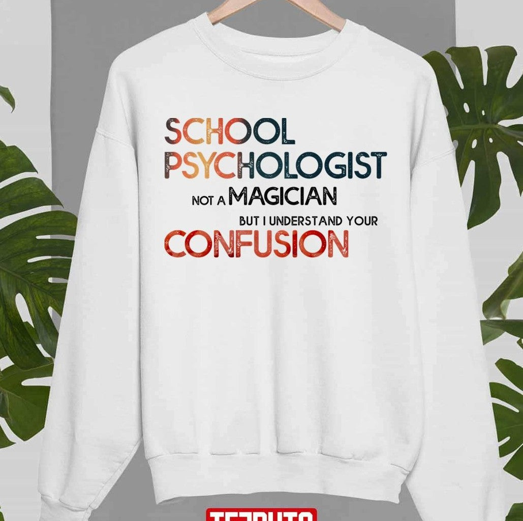School Psychologist Humor Unisex Sweatshirt - T-Shirt, Sweatshirt, Hoodie