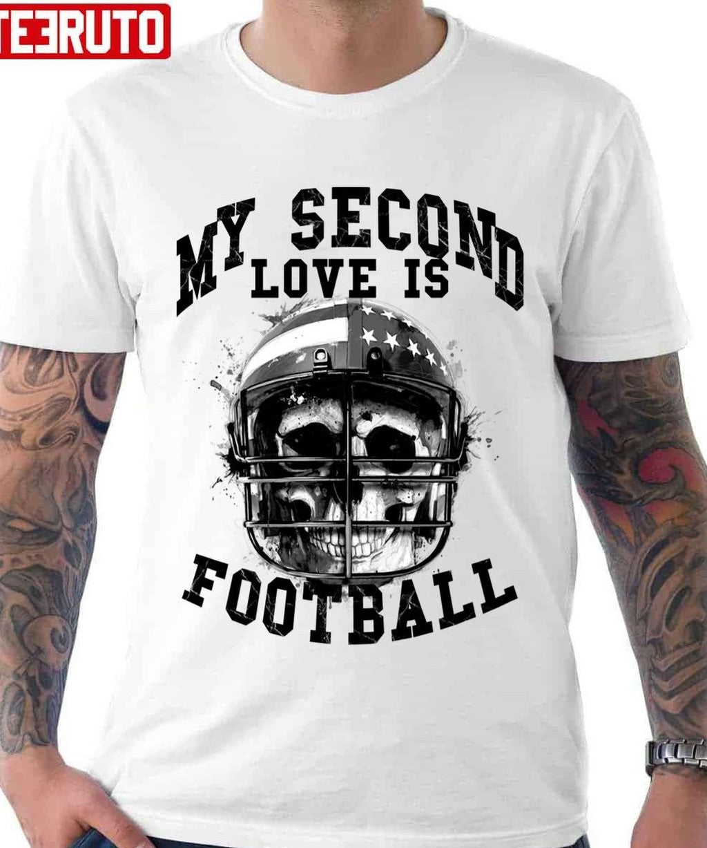 My Second Love Is Football Skull Design Unisex T-shirt - T-Shirt, Sweatshirt, Hoodie