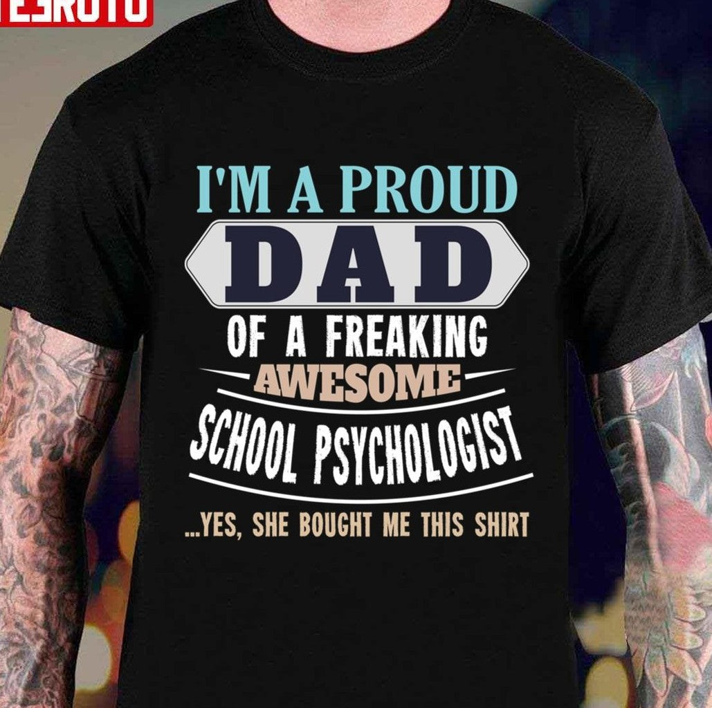 Proud Dad Of Awesome School Psychologist Daughter Father's Day Unisex T-Shirt - T-Shirt, Sweatshirt, Hoodie