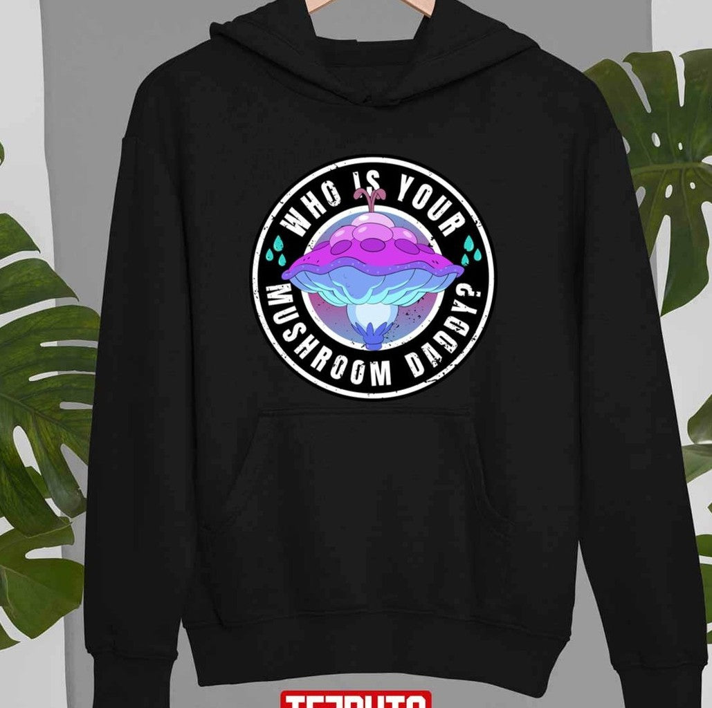 Myc Who Is Your Mushroom Daddy Inside Job Unisex Hoodie - T-Shirt, Sweatshirt, Hoodie