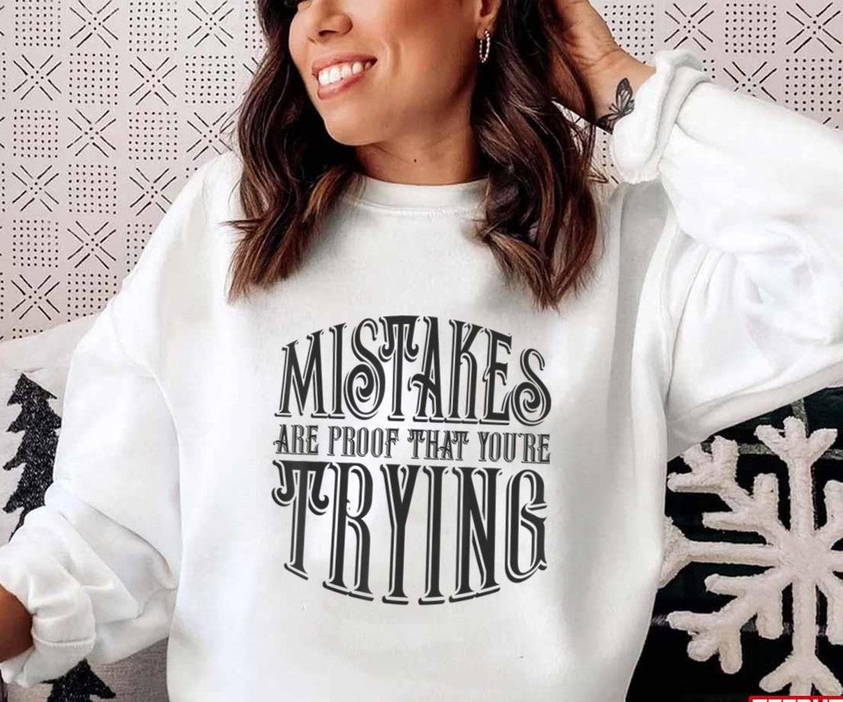 Quote Mistakes Are Proof Youre Trying Vintage Unisex T-Shirt - T-Shirt, Sweatshirt, Hoodie