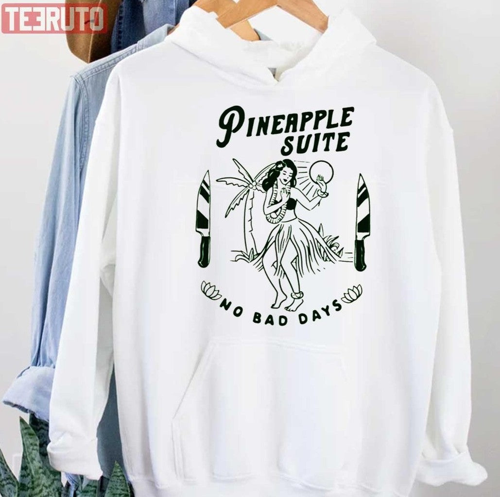 Pineapple Suite No Bad Days Jennifer Coolidge Unisex Hoodie - T-Shirt, Sweatshirt, Hoodie