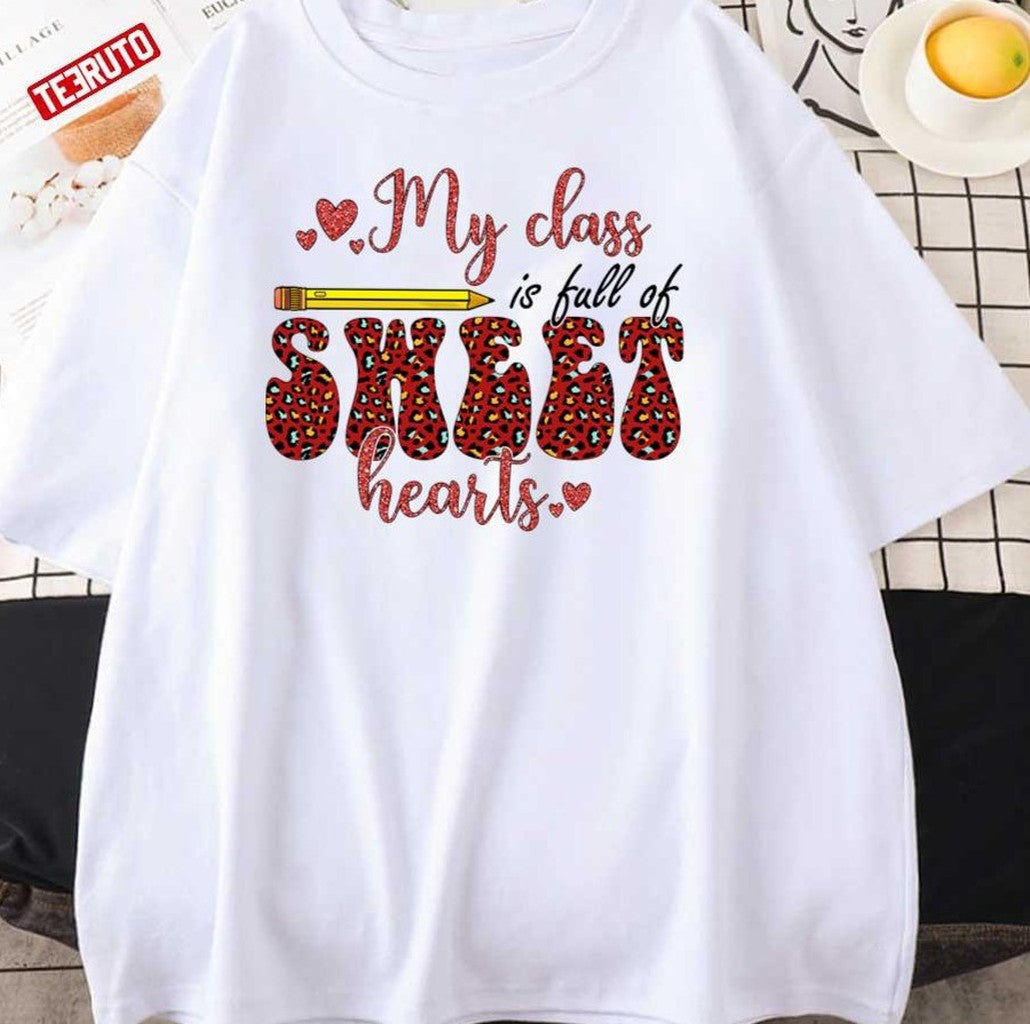 My Class Sweet Heart National Teachers Day Unisex T-Shirt - T-Shirt, Sweatshirt, Hoodie