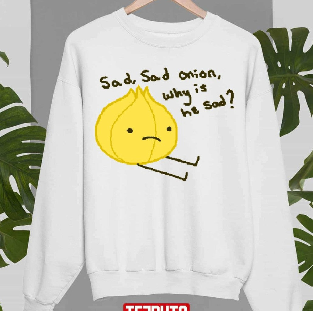 Onion Boy Sad Onion Unisex Sweatshirt - T-Shirt, Sweatshirt, Hoodie