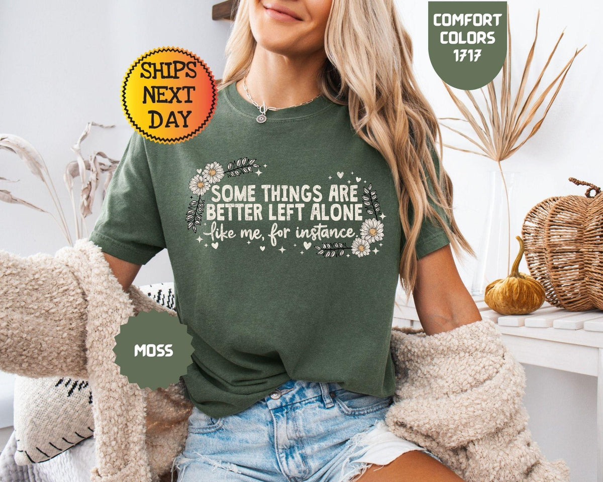 Comfort Colors Some Things Better Left Alone Sarcasm - Adult & Kids T-Shirts, Sweatshirts & Hoodies apparel design preview 1