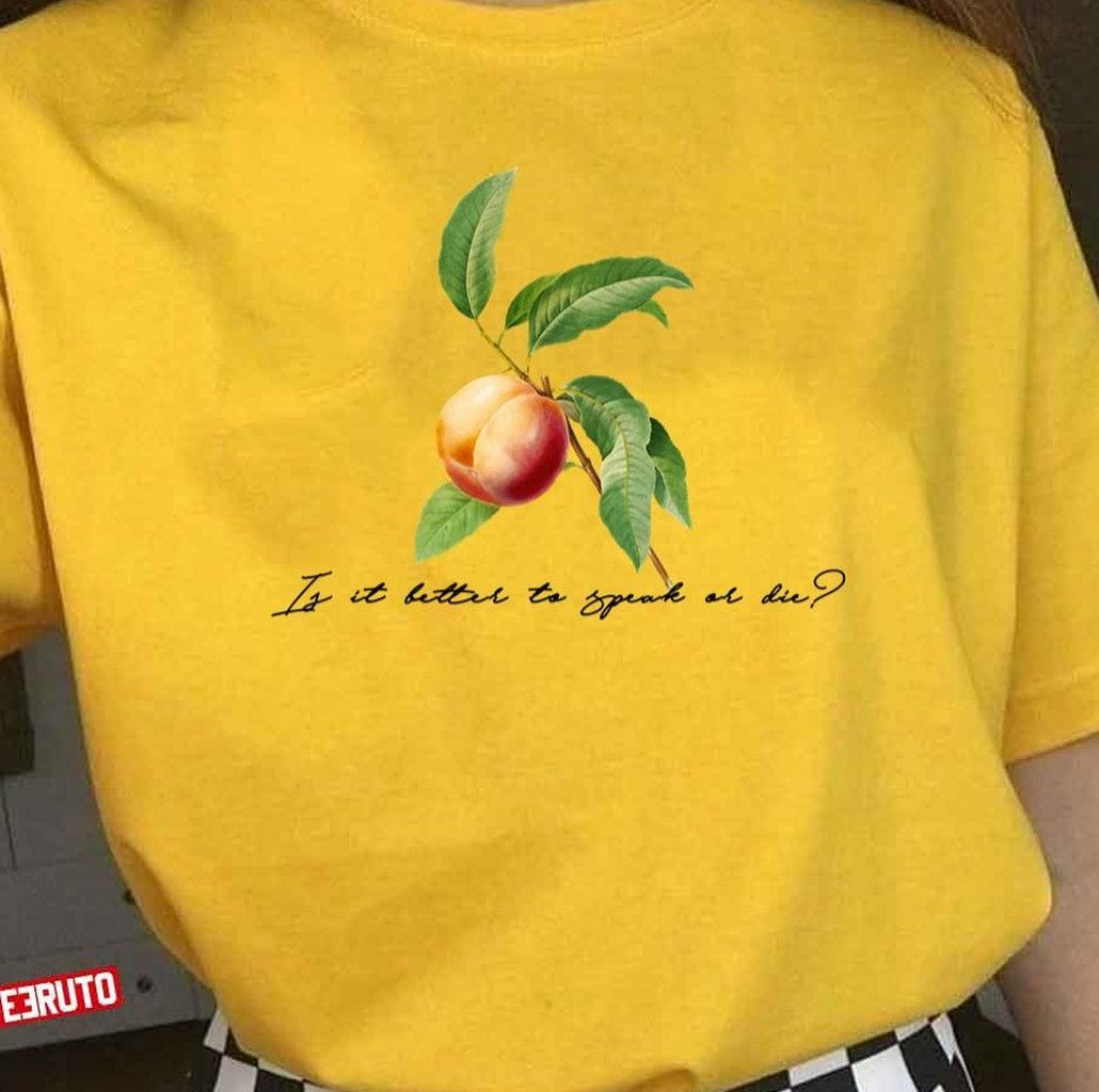 Peach Is It Better To Speak Or Die Unisex T-Shirt - T-Shirt, Sweatshirt, Hoodie