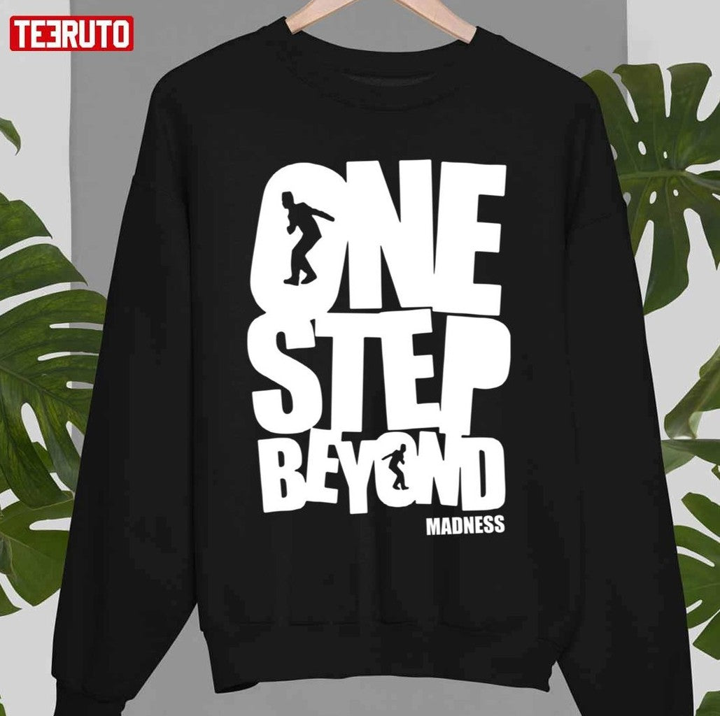 One Step Beyond Song Madness Unisex Sweatshirt - T-Shirt, Sweatshirt, Hoodie